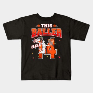 This Basketball Baller Is Now 14 Years Old Happy My Birthday Kids T-Shirt